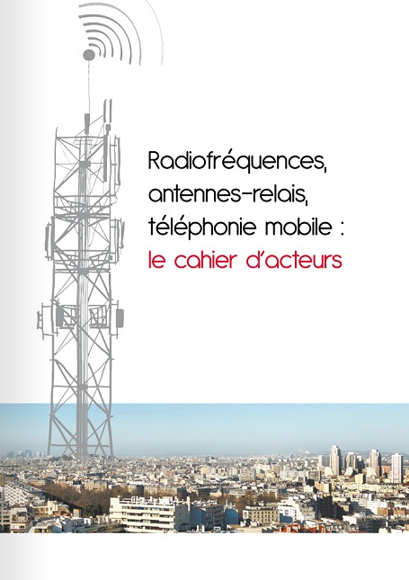 Radio fréquences, antennes relais, téléphonie mobile : le cahier d'acteurs